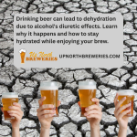Drinking beer can lead to dehydration due to alcohol's diuretic effects. Learn why it happens and how to stay hydrated while enjoying your brew.